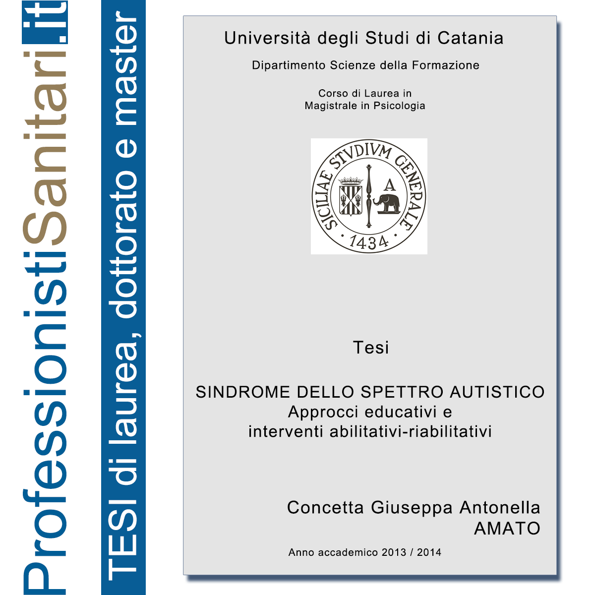 SINDROME DELLO SPETTRO AUTISTICO. Approcci educativi e interventi  abilitativi-riabilitativi